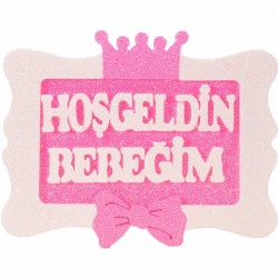 Taçlı Hoşgeldin Bebeğim Pembe Strafor Süs